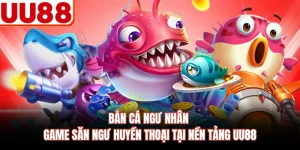 Bắn Cá Ngư Nhân - Game Săn Ngư Huyền Thoại Tại Nền Tảng UU88 