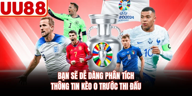 Bạn sẽ dễ dàng phân tích thông tin kèo 0 trước thi đấu