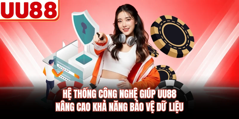 Hệ thống công nghệ giúp UU88 nâng cao khả năng bảo vệ dữ liệu