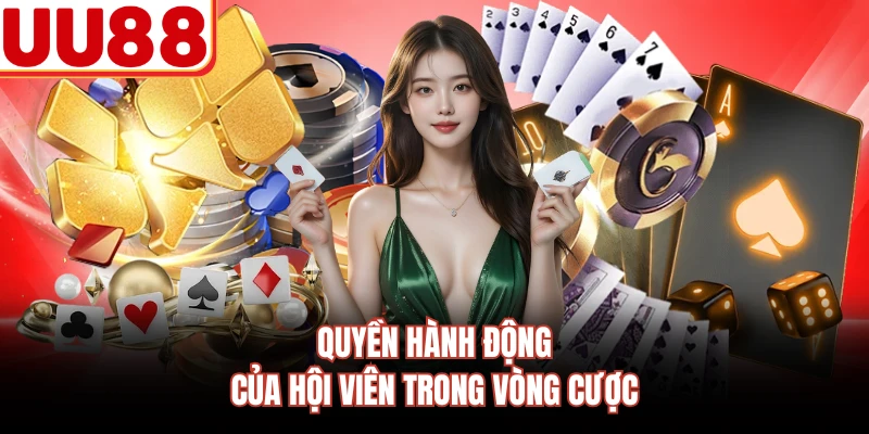 Quyền hành động của hội viên trong vòng cược